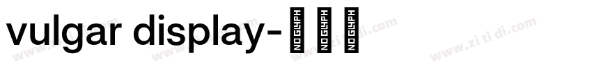 vulgar display字体转换 vulgar display字体转换